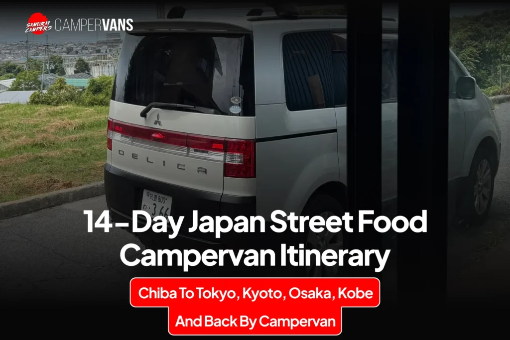 14 Day Japan Street Food Campervan Itinerary Chiba to Tokyo Kyoto Osaka Kobe and Back by Campervan